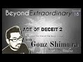 Beyond Extraordinary Ep. 18_  Age of Deceit 2 with Gonzo Shimura