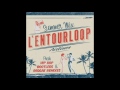 L'entourloop Summer Mix