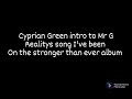 Mr G Reality I've been intro done by Cyprian Green R.i.p. cousin love you cousin