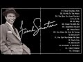 Frank Sinatra Greatest Hits Full Playlist  The Best Of Frank Sinatra   Frank Sinatra Collection