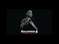 Halloween epic version + Halloween 6 by Mike chibante and Micheal Myers music