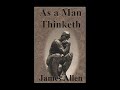 As a Man Thinketh by James Allen | Full Audiobook