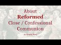 Reformed 'Close' Confessional Communion