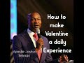 How to make Valentine a daily Experience💕 | Joshua Selman