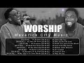 Elevation Worship & Maverick City and TRIBL |2 Hours of Original Worship Mob Worship | Jireh,Refiner