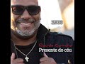 Presente do céu; 2003 Ricardo Carvalho (Official áudio) álbum Deus pode tudo