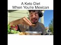 A Keto Diet When You're Mexican | Mrchuy