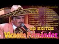 VICENTE FERNANDEZ MEJORES CANCIONES - VICENTE FERNANDEZ TOP20 GRANDES ÉXITOS MIX