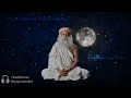 Listen to this everyday before going to bed | You will wake up in a way you never imagined| Sadhguru