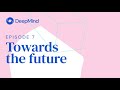 Towards the future - DeepMind: The Podcast (S1, Ep7)