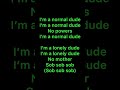 I’m A Normal Dude|Text