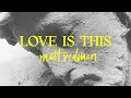 Matt Redman & May Angeles - Love Is This (Official Audio Video)