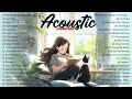 Best Acoustic Songs Cover 💗 Acoustic Cover Popular Songs 💗 Top Hits Acoustic Music 2024