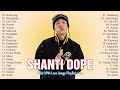 Shanti Dope Nonstop Songs - Top Trending Tagalog OPM Love Songs Playlist 2024