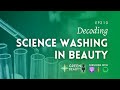 EP210: Science washing: decoding scientism in the beauty industry