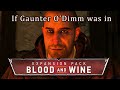 If Gaunter O'Dimm was in The Witcher 3: Blood and Wine