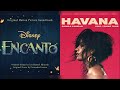 We Don't Talk About Havana (mashup) - Encanto Cast + Camila Cabello