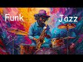 Funky Jazz Melodies for a Smile Every Day 🎶 | Energize Your Routine with Uplifting Tunes