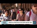 Venice launches 5-euro tourist entry fee to curb overcrowding