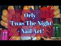 Orly 'Twas The Night *PR + Nail Art
