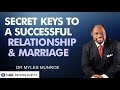 KEYS TO A SUCCESSFUL RELATIONSHIP & MARRIAGE BY | DR. MYLES MUNROE