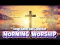 Morning Christian Worship Songs 2024 🙏 Best Worship Songs 2024 🙏 Songs About God Collection