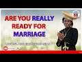 ARE YOU REALLY READY FOR MARRIAGE - LADY REV. ADELAIDE HEWARD-MILLS