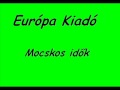 Európa Kiadó - Mocskos idők