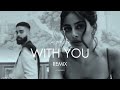 With You - AP Dhillon Remix