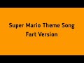 Super Mario Theme Song: Fart Version