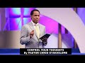 CONTROL YOUR THOUGHTS  By Pastor Chris Oyakhilome